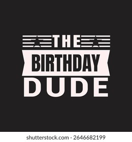 Engraçado Design Gráfico de Aniversário: "O Cara de Aniversário" Um design ousado e tipográfico com a frase "O Cara de Aniversário" em uma fonte divertida e divertida.