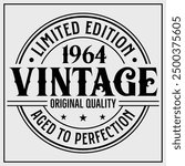 Funny birthday T-shirt Design, Vintage Birthday T-shirt Design,1964 Aged to perfection, 1964 Limited Edition T-shirt Design