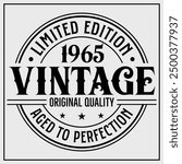 Funny birthday T-shirt Design, Vintage Birthday T-shirt Design,1965 Aged to perfection, 1965 Limited Edition T-shirt Design