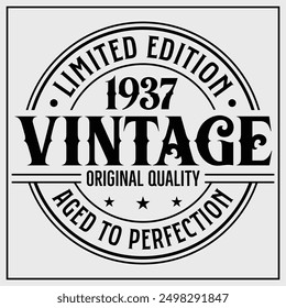 Funny birthday T-shirt Design, Vintage Birthday T-shirt Design,1937 Aged to perfection, 1937 Limited Edition T-shirt Design