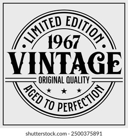 Funny birthday T-shirt Design, Vintage Birthday T-shirt Design,1967 Aged to perfection, 1967 Limited Edition T-shirt Design