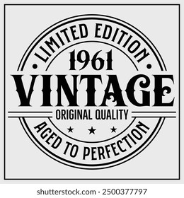 Funny birthday T-shirt Design, Vintage Birthday T-shirt Design,1961 Aged to perfection, 1961 Limited Edition T-shirt Design