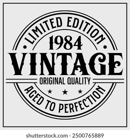 Funny birthday T-shirt Design, Vintage Birthday T-shirt Design,1984 Aged to perfection, 1984 Limited Edition T-shirt Design