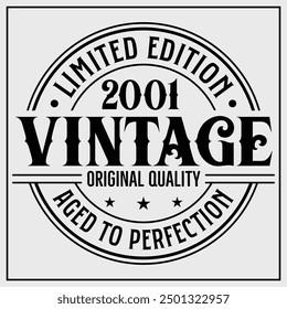 Funny birthday T-shirt Design, Vintage Birthday T-shirt Design,2001 Aged to perfection, 2001 Limited Edition T-shirt Design