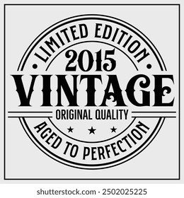 Funny birthday T-shirt Design, Vintage Birthday T-shirt Design,2015 Aged to perfection, 2015 Limited Edition T-shirt Design