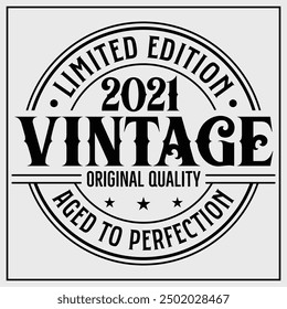 Funny birthday T-shirt Design, Vintage Birthday T-shirt Design,2019 Aged to perfection, 2021 Limited Edition T-shirt Design, 2023 birthday  Design