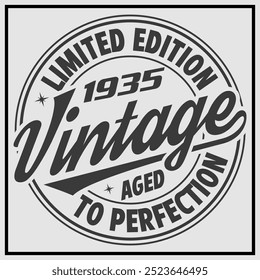 Funny birthday T-shirt Design, Vintage Birthday T-shirt Design,1935 Aged to perfection, 1935 Limited Edition T-shirt Design	
