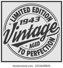 Funny birthday T-shirt Design, Vintage Birthday T-shirt Design,1943 Aged to perfection, 1943 Limited Edition T-shirt Design	
