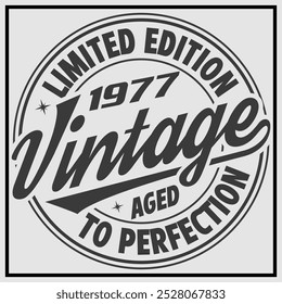 Funny birthday T-shirt Design, Vintage Birthday T-shirt Design,1977 Aged to perfection, 1977 Limited Edition T-shirt Design