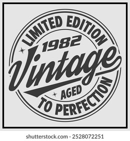 Funny birthday T-shirt Design, Vintage Birthday T-shirt Design,1982 Aged to perfection, 1982 Limited Edition T-shirt Design