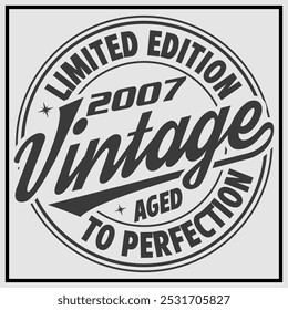 Funny birthday T-shirt Design, Vintage Birthday T-shirt Design,2007 Aged to perfection, 2006 Limited Edition T-shirt Design