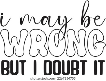 Funny Black Bold Script Typography on White Background.  Best Quote-Saying-Slogan for Printing On Mugs, Bags, Shirts, Pillows or another Crafts.