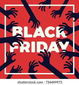 Funny Black Friday concept design with grabbing greedy hand silhouettes reached out