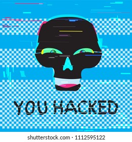 Funny black hacker skull with you hacked text on glitch blue screen device background. Computer crime hacker attack illustration