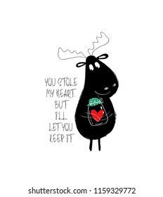 Funny black moose holding a jar with heart. Love greeting card with phrase: you stole my heart, but I let you keep it.