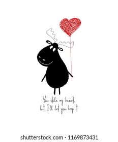 Funny black moose holding a red heart balloon. Love greeting card with phrase: you stole my heart, but I let you keep it.