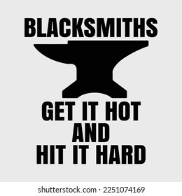 Funny Blacksmith Get It Hot and Hit It Hard