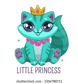 Funny blue kitten wearing the crown. Beautiful cartoon kitty princess. Isolated icon and slogan on white background. Vector template for girlie t-shirt print design.