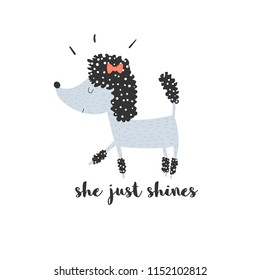 A funny blue poodle with a bow and a text - she just shines. Vector illustration for children for print, poster or greeting card. 