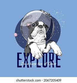 Funny Boston Terrier dog in an astronaut helmet  Adorable puppy  Spaceman   Humor card  t  shirt composition  hand drawn style print  Vector illustration 