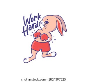 The funny boy bunny in sport style. Cartoon character is a boxer. A fighter rabbit good for t-shirts, cloth designs, posters, ads, etc. Vector illustration with lettering - Work hard