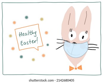 Funny bunny in a face mask says Healthy Easter. Coronoviruses fly around the lettering. A hand-drawn hare and handwritten text. Or write your own text in a frame. Easter greeting card. Vector.