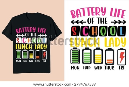 Funny Cafeteria Worker Quote Design- Battery Life Of The School Lunch Lady Typography Illustration 