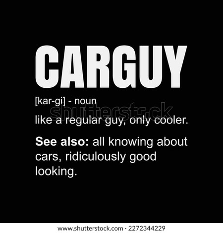 Funny Car Guy Definition funny t-shirt design