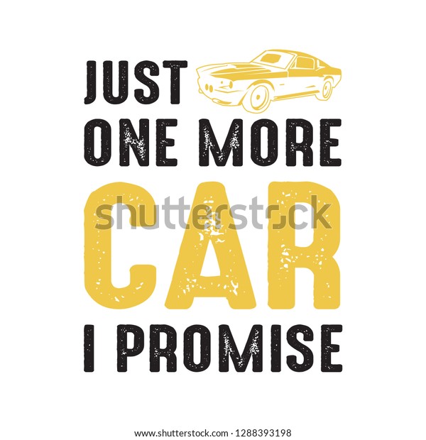 Funny Car Saying Quote. 100 Vector
Best for Clothing Design, Poster, Pillow, Mug and
other