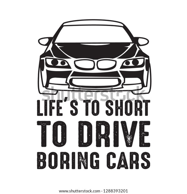 Funny Car Saying Quote. 100 Vector\
Best for Clothing Design, Poster, Pillow, Mug and\
other