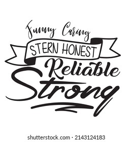 Funny Caring Stern Honest Reliable Strong Svg oder T-Shirt Design. so gut