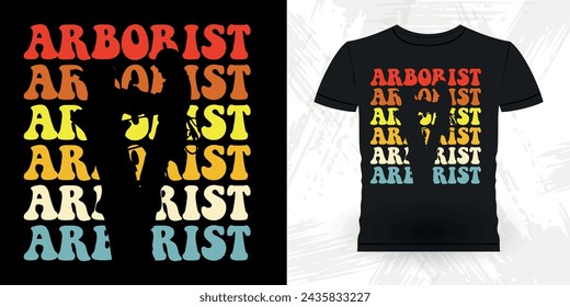 Funny Carpenter Arborist Woodworking Gift Retro Vintage Arborist T-shirt Design