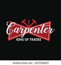 Funny Carpenter King of Trades Gift