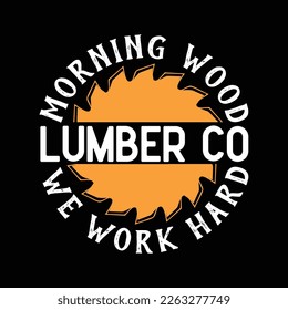 Funny Carpenter Shirts For Men Morning wood Lumber Company