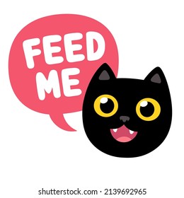 Funny cartoon black cat with speech bubble saying Feed Me. Cute hungry cat drawing, vector illustration.