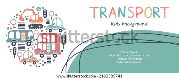 Funny cartoon cars, buses, excavators,\
trucks. Children\'s print. Vector illustration. Template for\
children\'s cards. Kids\
background.