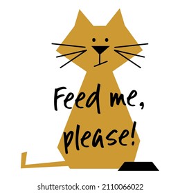 A funny cartoon cat says "Feed me, please". Hungry kitten. Vector doodle of a ginger cat.