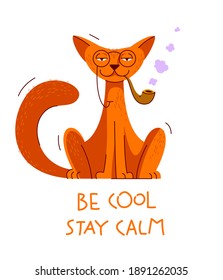 Funny cartoon cat sitting and smoking pipe with humorous quote hand drawn typeface vector illustration or poster.