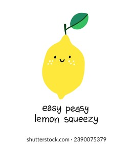 Funny cartoon character lemon with lettering Easy peasy lemon squeezy. Hand drawn vector isolated on white background. Great for poster, t shirts, postcards.