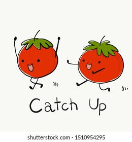Funny cartoon character Tomatoes catch up/ketchup  for T-shirt graphic/sticker. Food joke.
