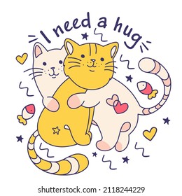Funny cartoon concept of on st.Valentine's day with cute doodle cats. Printable design with slogan