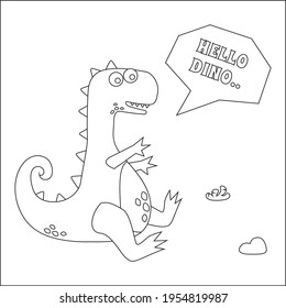 Funny cartoon dinosaur drawing as vector, Cartoon isolated vector illustration, Creative vector Childish design for kids activity colouring book or page.