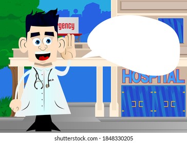 Funny cartoon doctor holds hand at his ear, listening. Vector illustration.