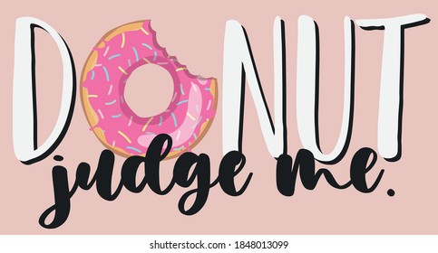 Funny cartoon donut slogan illustration print - Graphic font text vector pattern for girl and kids tee / t shirt and sticker