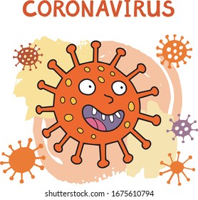 Funny cartoon drawing of the coronavirus cell. Perfect for explaining the children about the virus and the disease. Vector illustration.