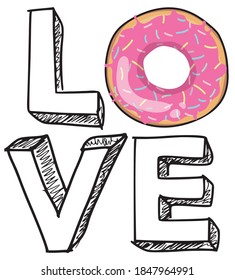 Funny cartoon love donut slogan illustration print - Graphic text vector pattern for girl and kids tee / t shirt and sticker