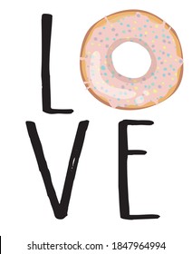 Funny cartoon love donut slogan illustration print - Graphic text vector pattern for girl and kids tee / t shirt and sticker