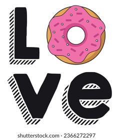 Funny cartoon love donut slogan illustration print - Graphic text vector pattern for girl and kids tee t shirt and sticker
