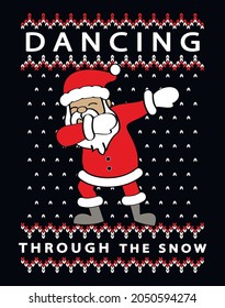 Funny cartoon Santa making DAB move, dancing hip hop style. Slogan dancing trough the snow. Knit texture. Christmas vector illustration.