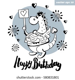 Funny cartoon style character of a dragon holding a sign with love heart. Happy birthday concept. Element for greeting and invitation card, logo, print, sticker, coloring book.